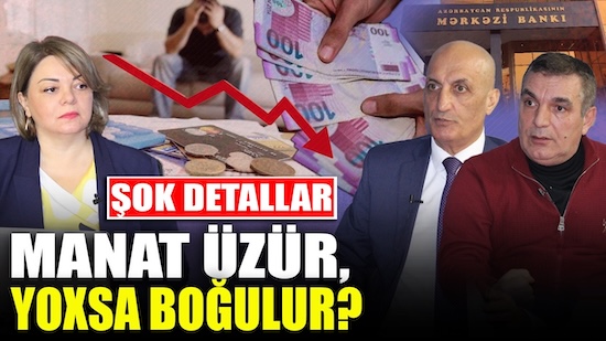 Manat üzür, yoxsa BOĞULUR?