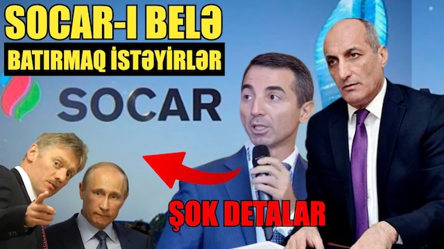 SOCAR-ı belə batırmaq istəyirlər - Şok detallar