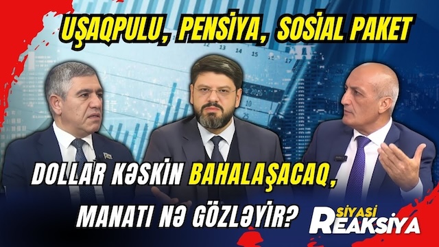 "Uşaqpulu, veteran pulu, sosial müavinətlər..." - Vətəndaşları nə gözləyir?! - İqtisadçılar danışır