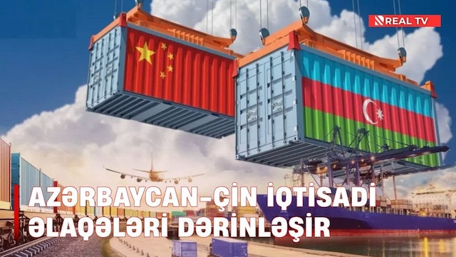 Azərbaycan-Çin iqtisadi əlaqələri dərinləşir
