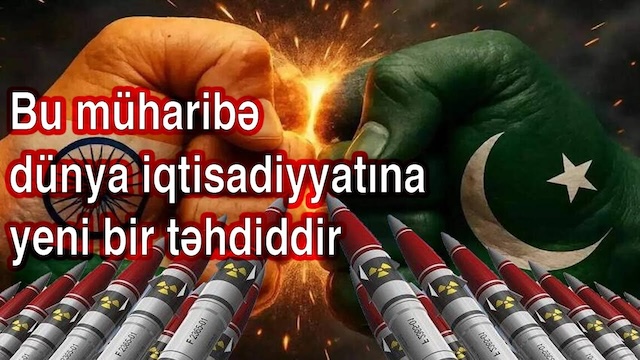 Bu müharibə dünya iqtisadiyyatına yeni bir təhdiddir