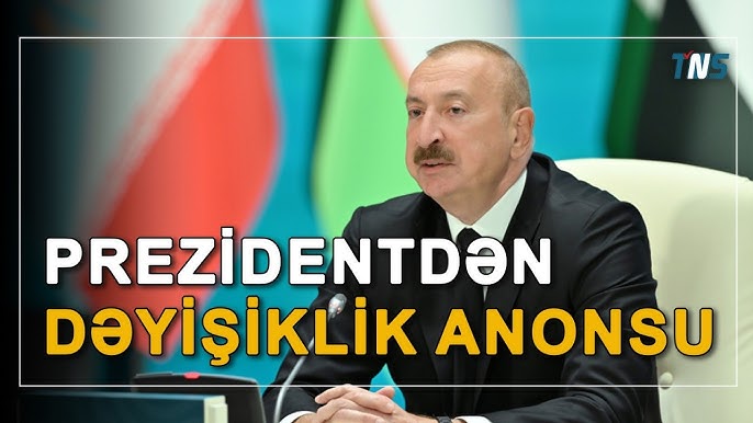 Prezidentdən dəyişiklik anonsu – Ölkədə böyük islahatlara start verilir